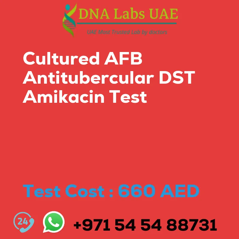 Cultured AFB Antitubercular DST Amikacin Test sale cost 660 AED
