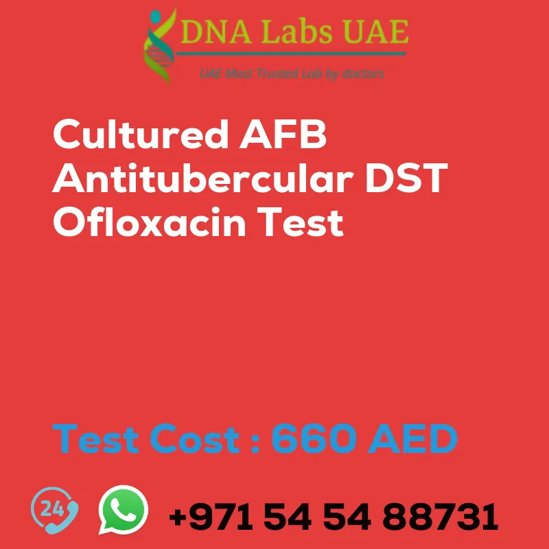 Cultured AFB Antitubercular DST Ofloxacin Test sale cost 660 AED
