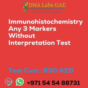 Immunohistochemistry Any 3 Markers Without Interpretation Test sale cost 630 AED