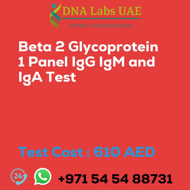 Beta 2 Glycoprotein 1 Panel IgG IgM and IgA Test sale cost 610 AED