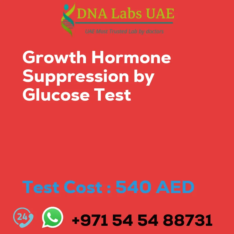 Growth Hormone Suppression by Glucose Test sale cost 540 AED