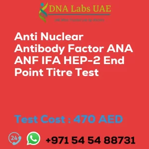 Anti Nuclear Antibody Factor ANA ANF IFA HEP-2 End Point Titre Test sale cost 470 AED