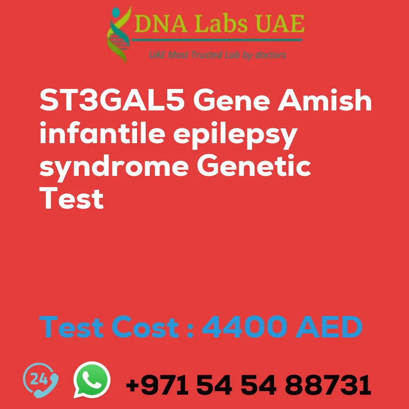ST3GAL5 Gene Amish infantile epilepsy syndrome Genetic Test sale cost 4400 AED