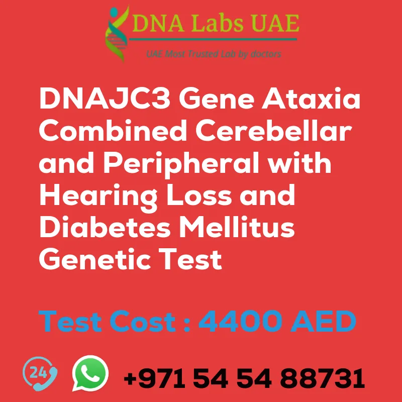 DNAJC3 Gene Ataxia Combined Cerebellar and Peripheral with Hearing Loss and Diabetes Mellitus Genetic Test sale cost 4400 AED