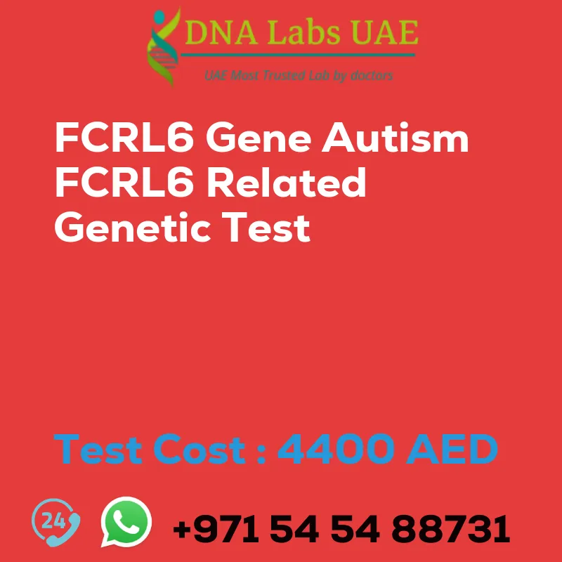 FCRL6 Gene Autism FCRL6 Related Genetic Test sale cost 4400 AED