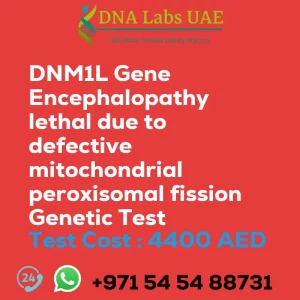 DNM1L Gene Encephalopathy lethal due to defective mitochondrial peroxisomal fission Genetic Test sale cost 4400 AED