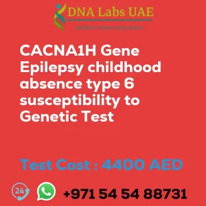 CACNA1H Gene Epilepsy childhood absence type 6 susceptibility to Genetic Test sale cost 4400 AED