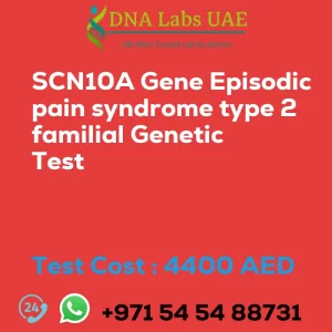SCN10A Gene Episodic pain syndrome type 2 familial Genetic Test sale cost 4400 AED