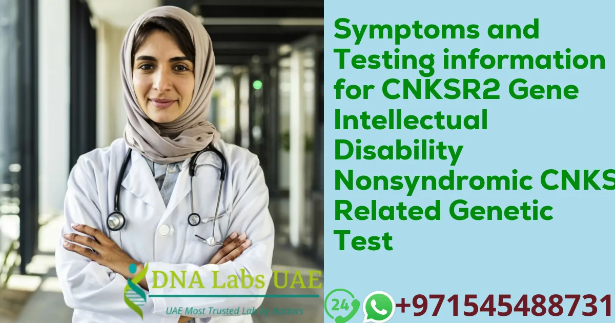 Symptoms and Testing information for CNKSR2 Gene Intellectual Disability Nonsyndromic CNKSR2 Related Genetic Test