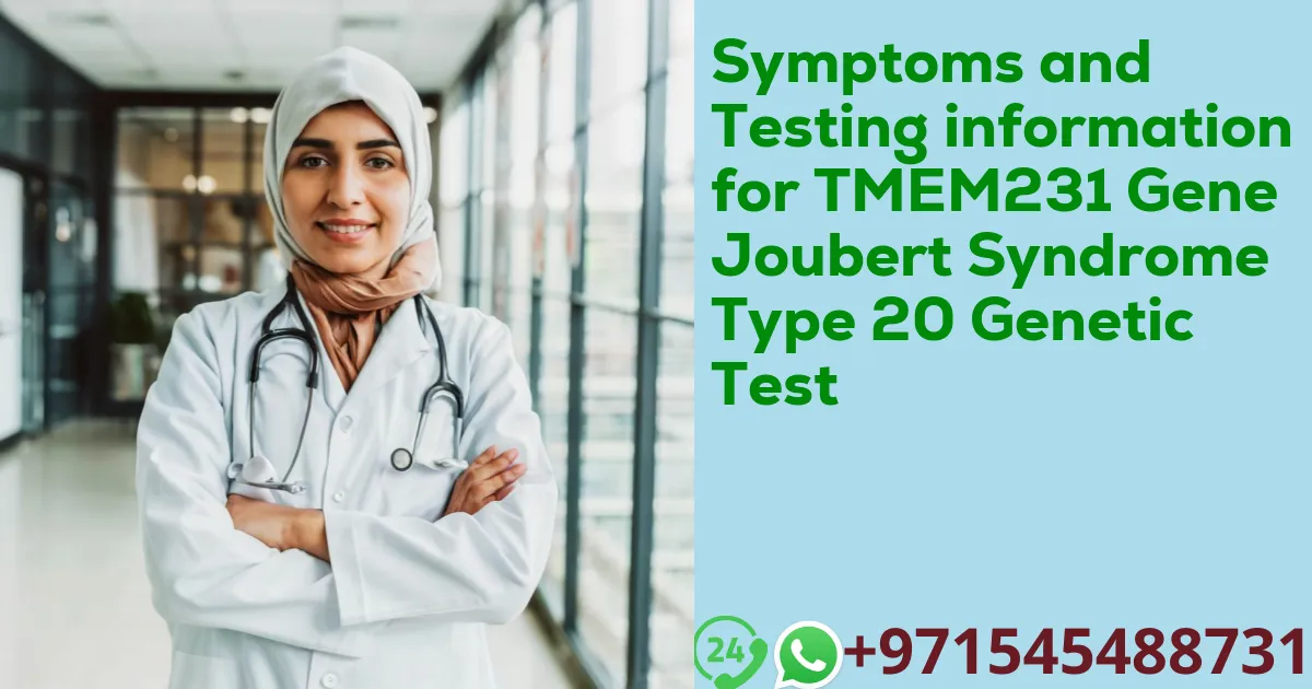 Symptoms and Testing information for TMEM231 Gene Joubert Syndrome Type 20 Genetic Test