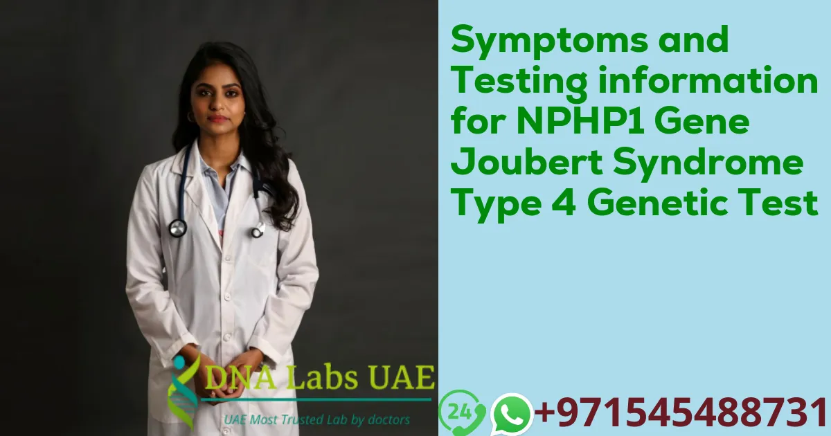 Symptoms and Testing information for NPHP1 Gene Joubert Syndrome Type 4 Genetic Test