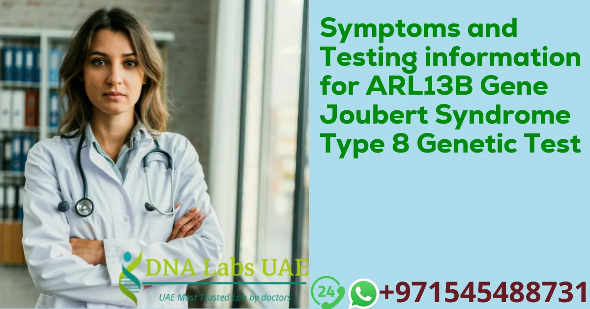 Symptoms and Testing information for ARL13B Gene Joubert Syndrome Type 8 Genetic Test