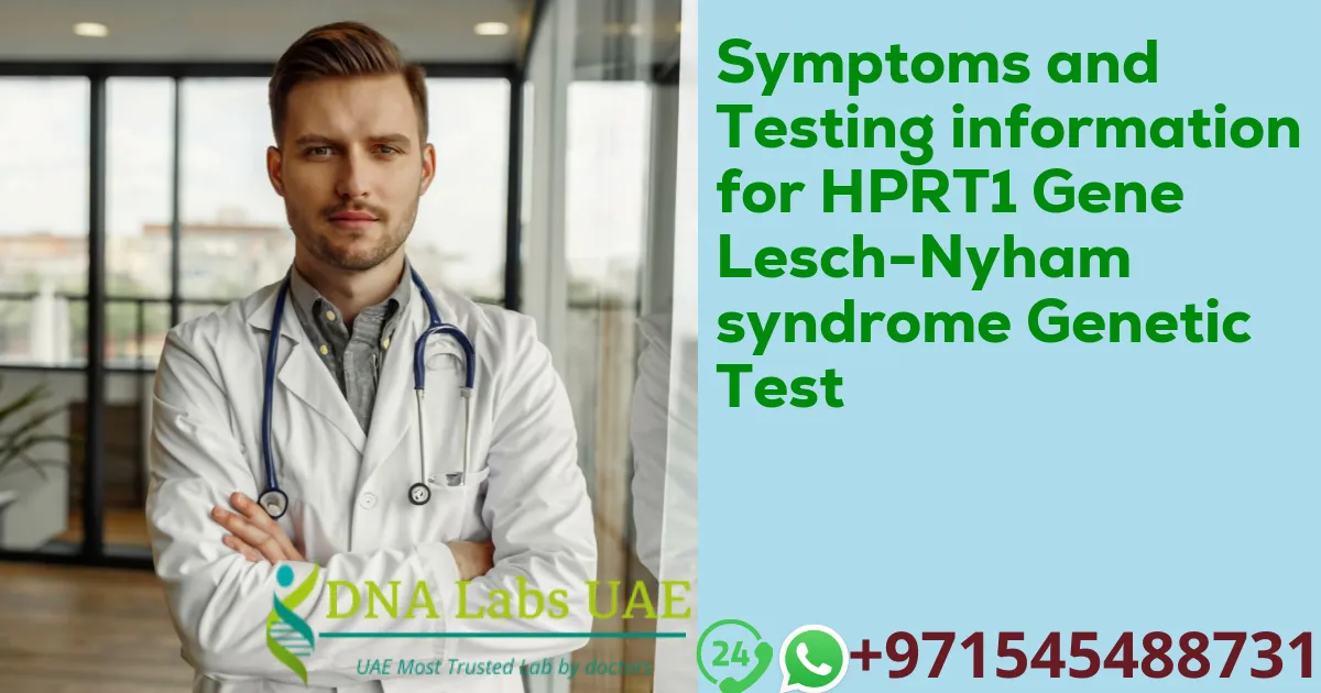 Symptoms and Testing information for HPRT1 Gene Lesch-Nyham syndrome Genetic Test