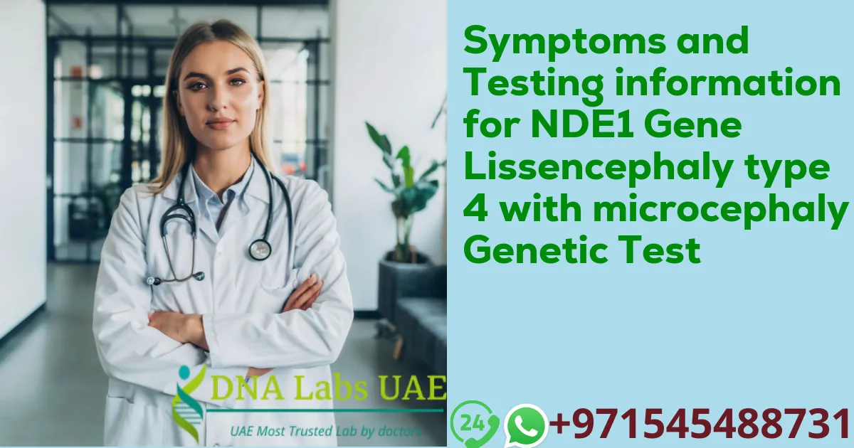 Symptoms and Testing information for NDE1 Gene Lissencephaly type 4 with microcephaly Genetic Test