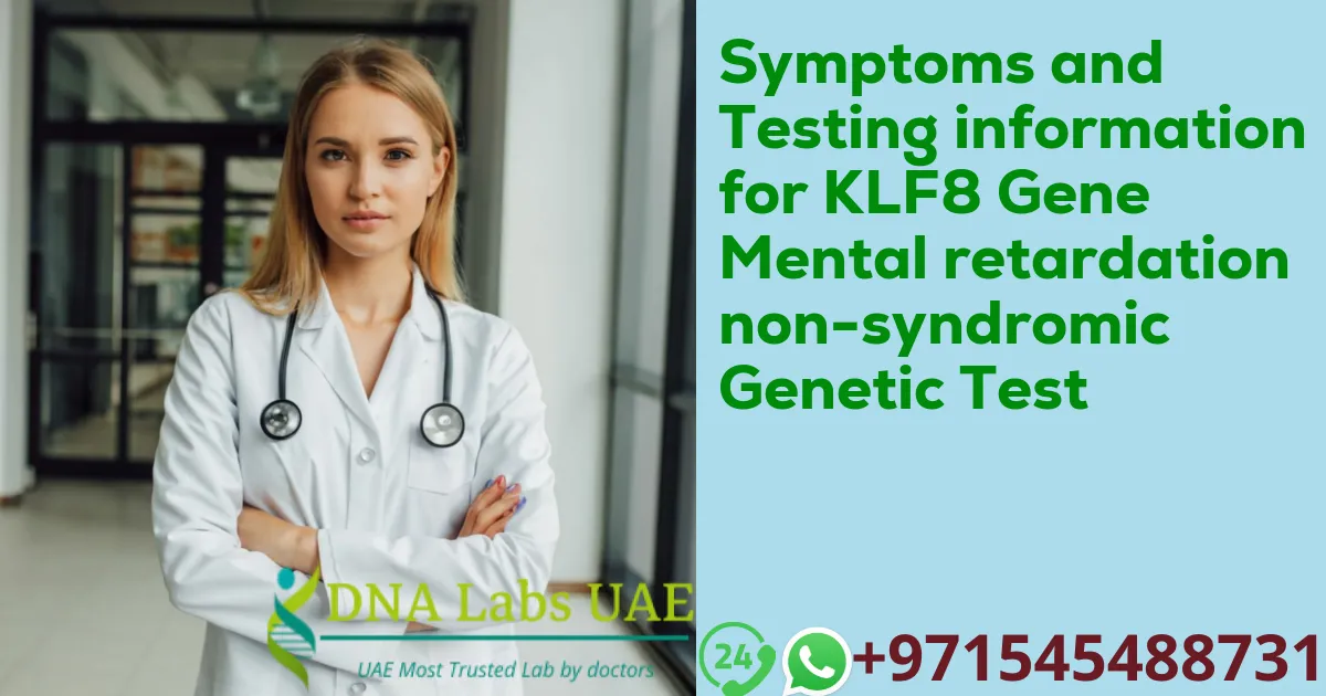 Symptoms and Testing information for KLF8 Gene Mental retardation non-syndromic Genetic Test