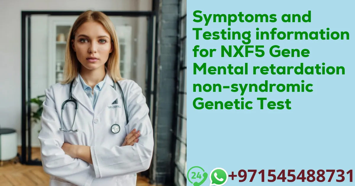 Symptoms and Testing information for NXF5 Gene Mental retardation non-syndromic Genetic Test