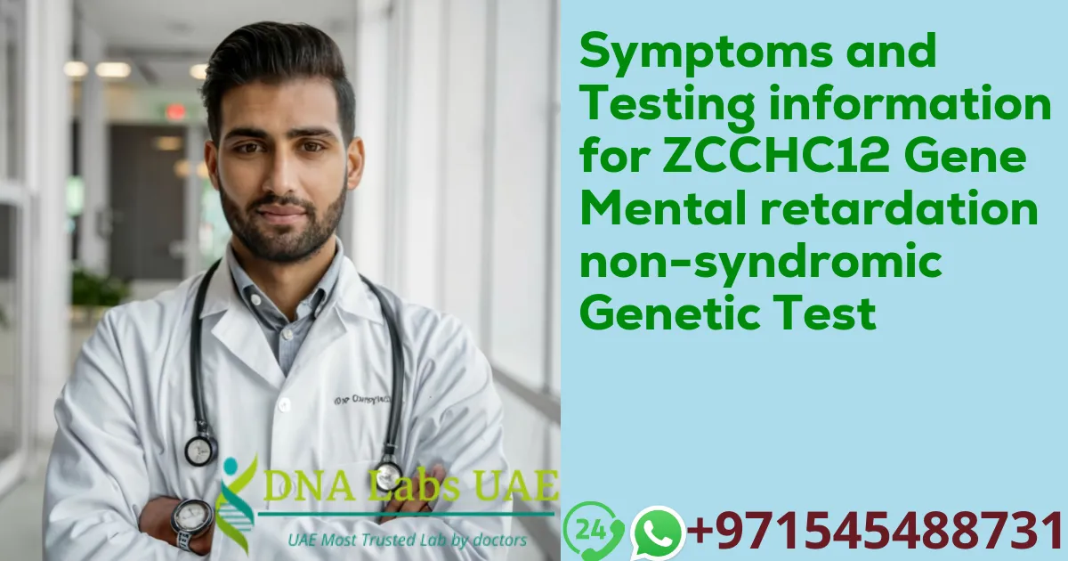 Symptoms and Testing information for ZCCHC12 Gene Mental retardation non-syndromic Genetic Test