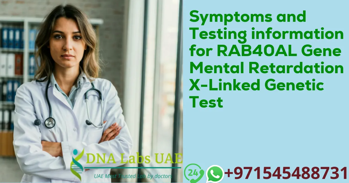 Symptoms and Testing information for RAB40AL Gene Mental Retardation X-Linked Genetic Test