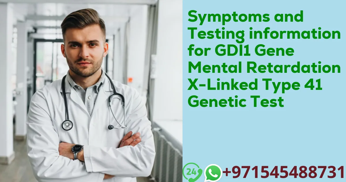 Symptoms and Testing information for GDI1 Gene Mental Retardation X-Linked Type 41 Genetic Test