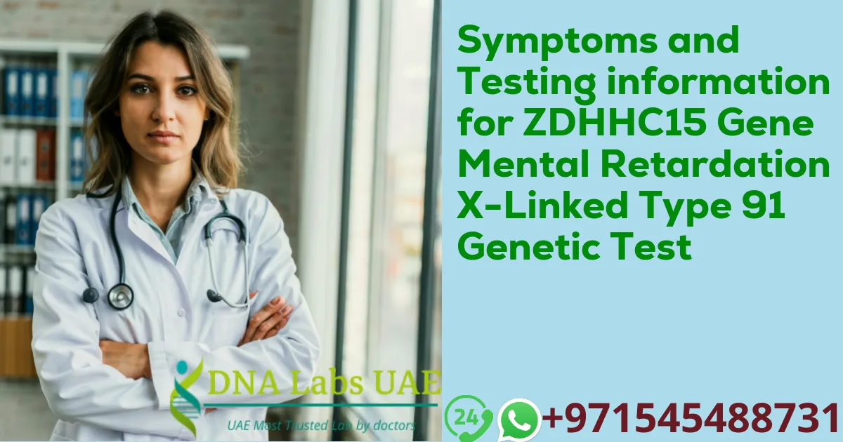 Symptoms and Testing information for ZDHHC15 Gene Mental Retardation X-Linked Type 91 Genetic Test