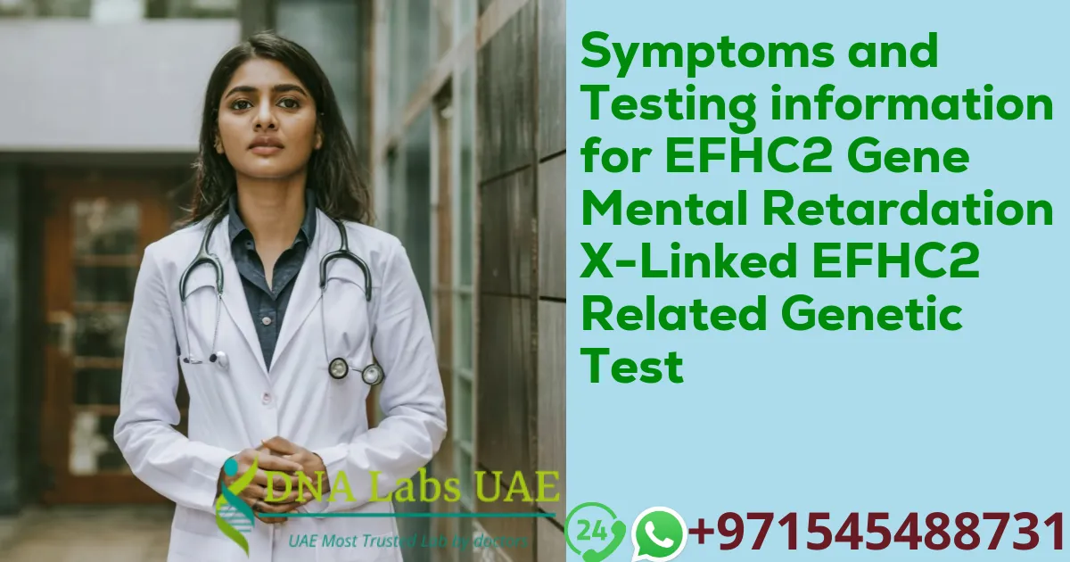 Symptoms and Testing information for EFHC2 Gene Mental Retardation X-Linked EFHC2 Related Genetic Test