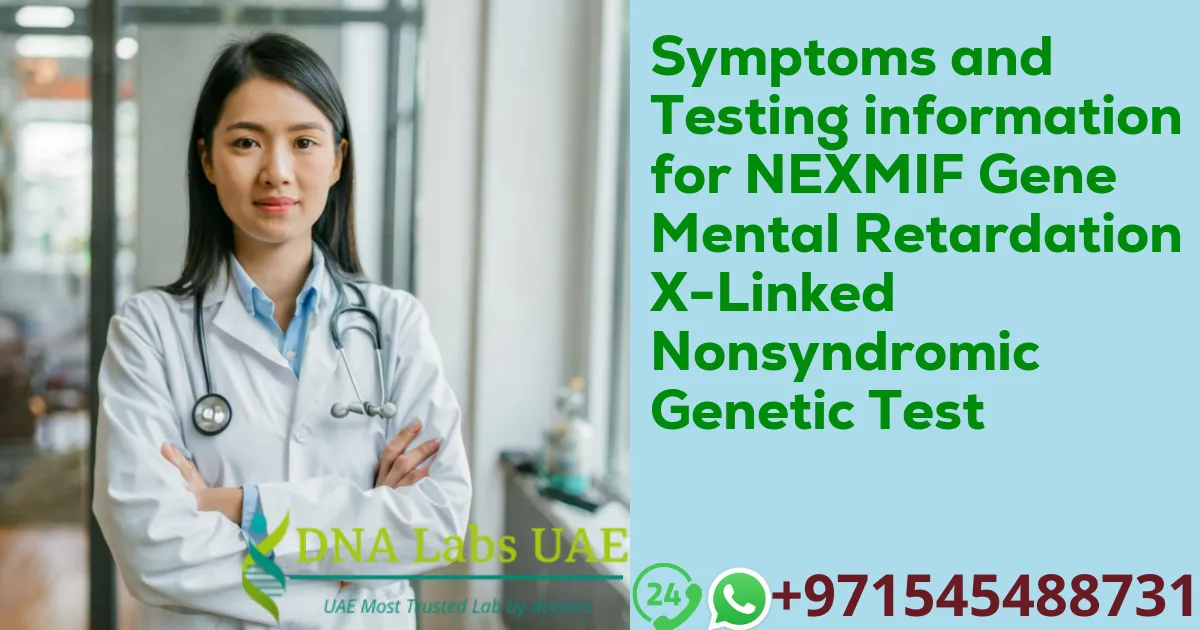 Symptoms and Testing information for NEXMIF Gene Mental Retardation X-Linked Nonsyndromic Genetic Test