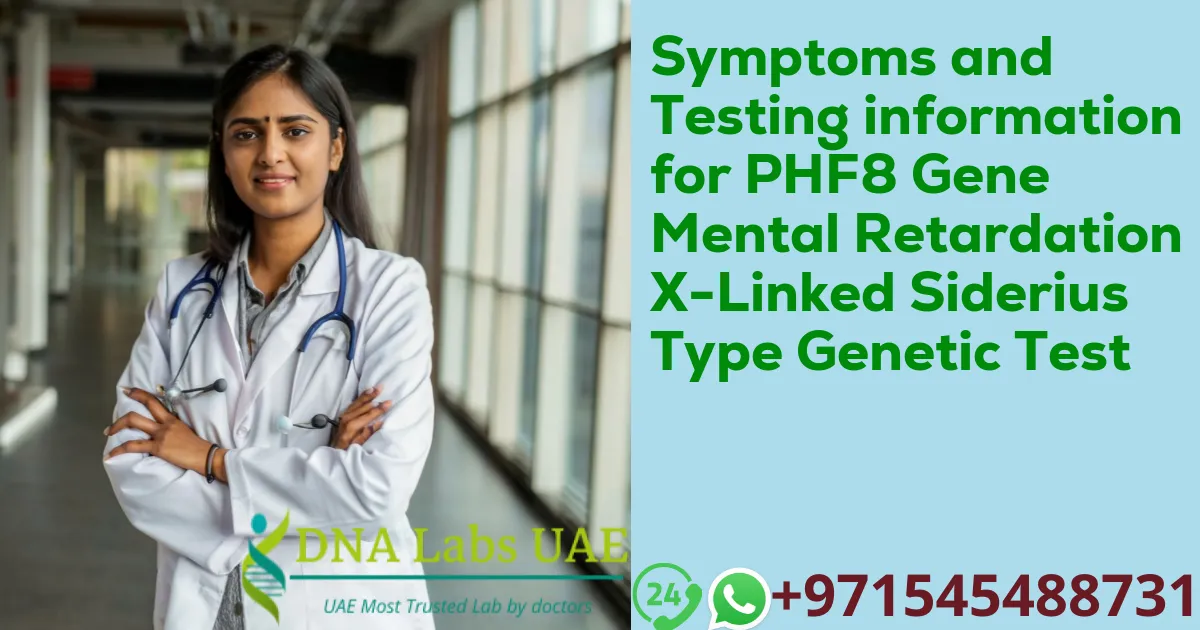 Symptoms and Testing information for PHF8 Gene Mental Retardation X-Linked Siderius Type Genetic Test