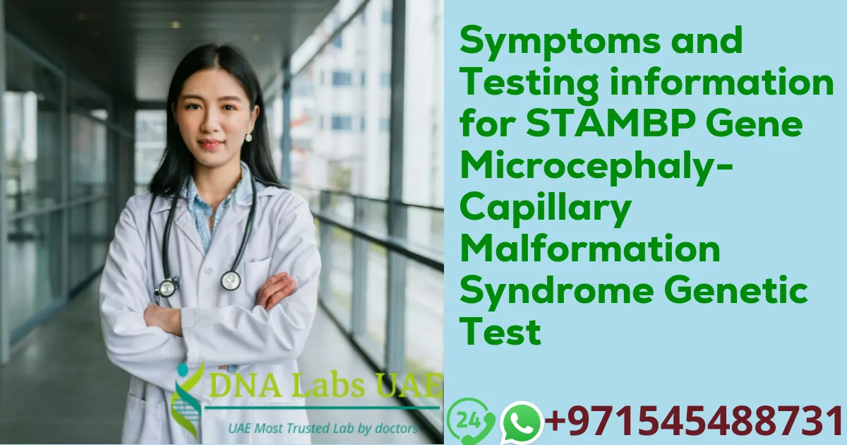 Symptoms and Testing information for STAMBP Gene Microcephaly-Capillary Malformation Syndrome Genetic Test