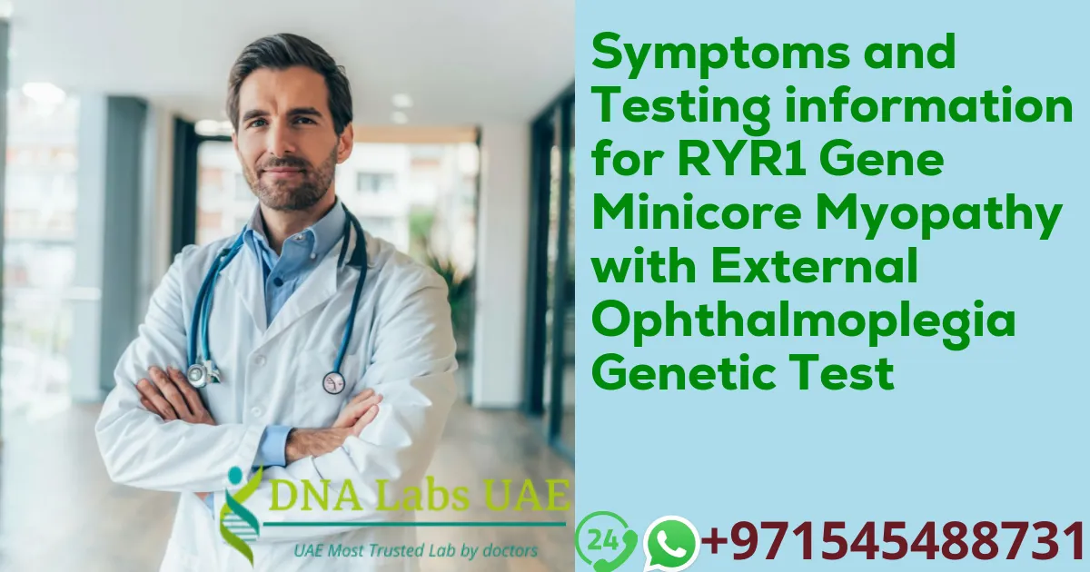 Symptoms and Testing information for RYR1 Gene Minicore Myopathy with External Ophthalmoplegia Genetic Test