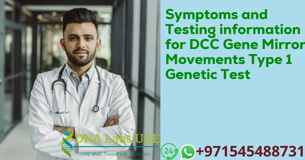 Symptoms and Testing information for DCC Gene Mirror Movements Type 1 Genetic Test