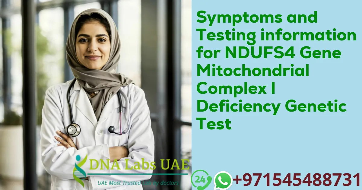 Symptoms and Testing information for NDUFS4 Gene Mitochondrial Complex I Deficiency Genetic Test