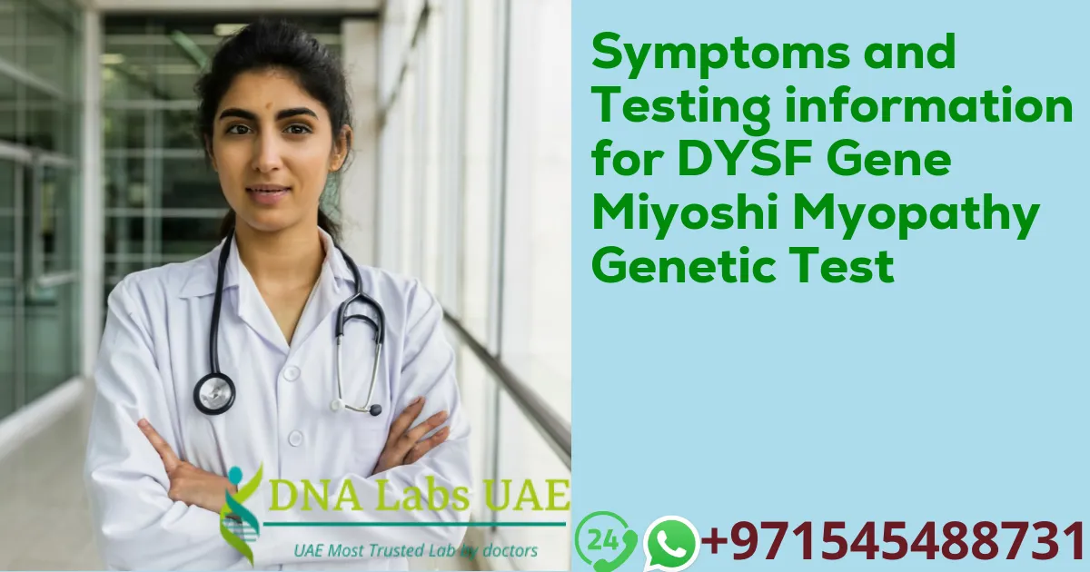 Symptoms and Testing information for DYSF Gene Miyoshi Myopathy Genetic Test