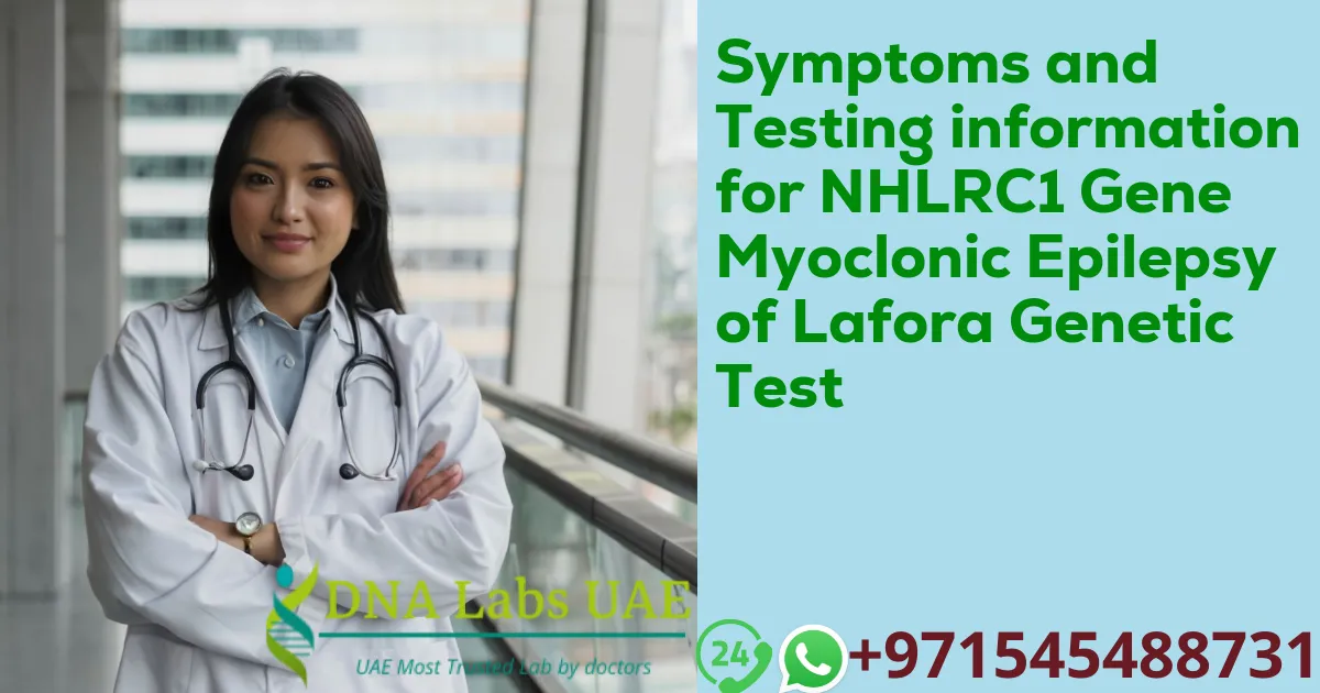 Symptoms and Testing information for NHLRC1 Gene Myoclonic Epilepsy of Lafora Genetic Test