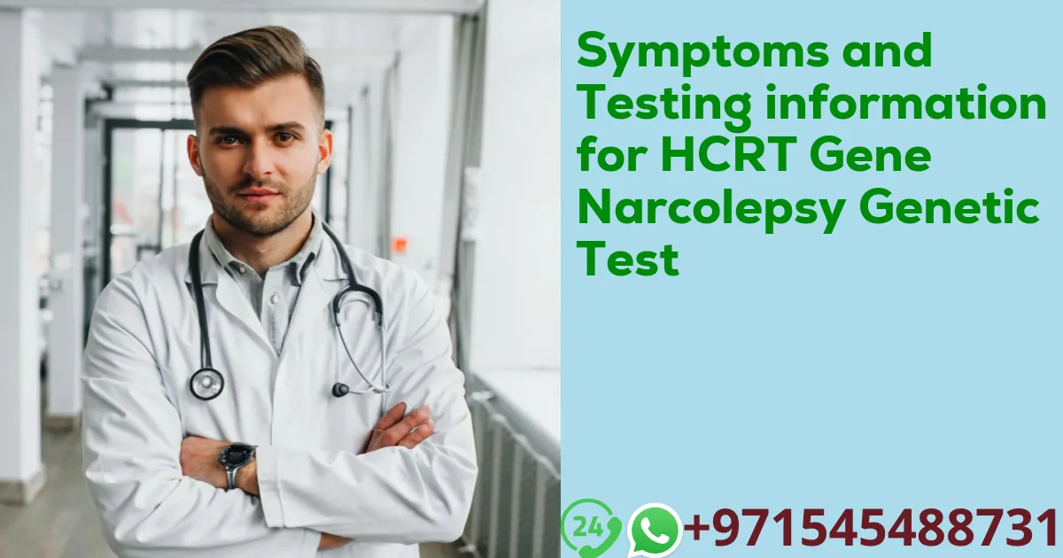 Symptoms and Testing information for HCRT Gene Narcolepsy Genetic Test