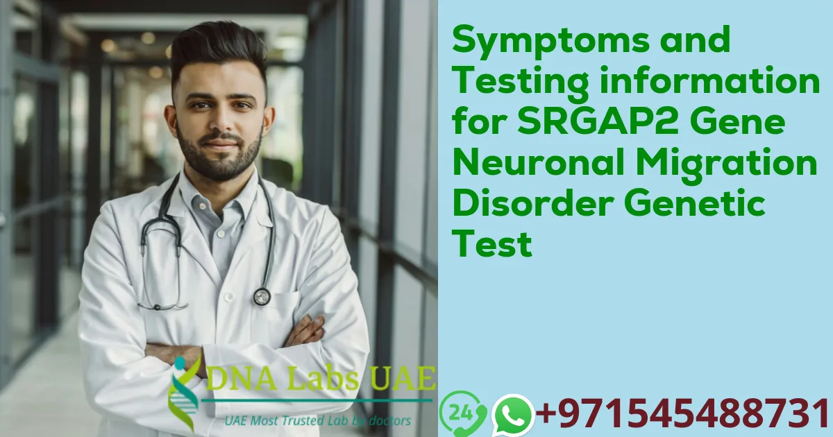 Symptoms and Testing information for SRGAP2 Gene Neuronal Migration Disorder Genetic Test