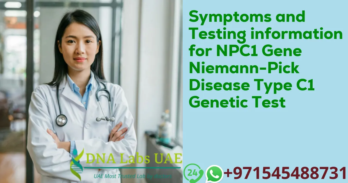 Symptoms and Testing information for NPC1 Gene Niemann-Pick Disease Type C1 Genetic Test