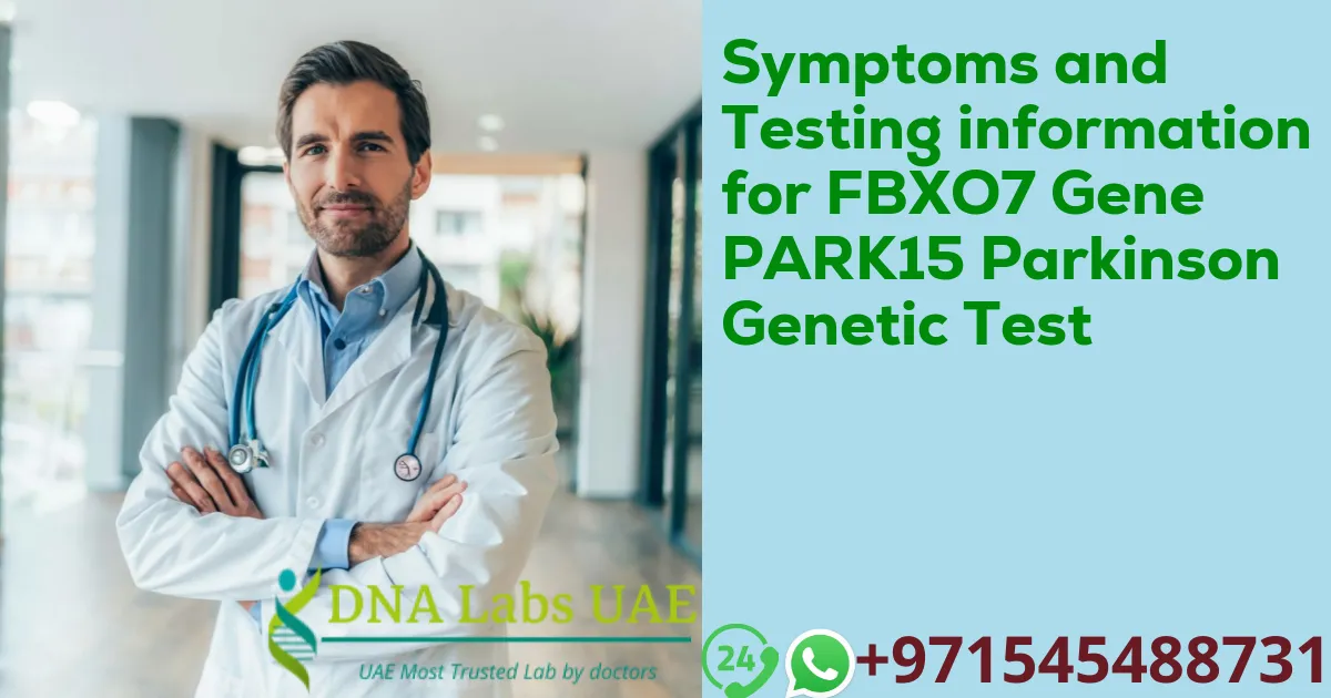 Symptoms and Testing information for FBXO7 Gene PARK15 Parkinson Genetic Test