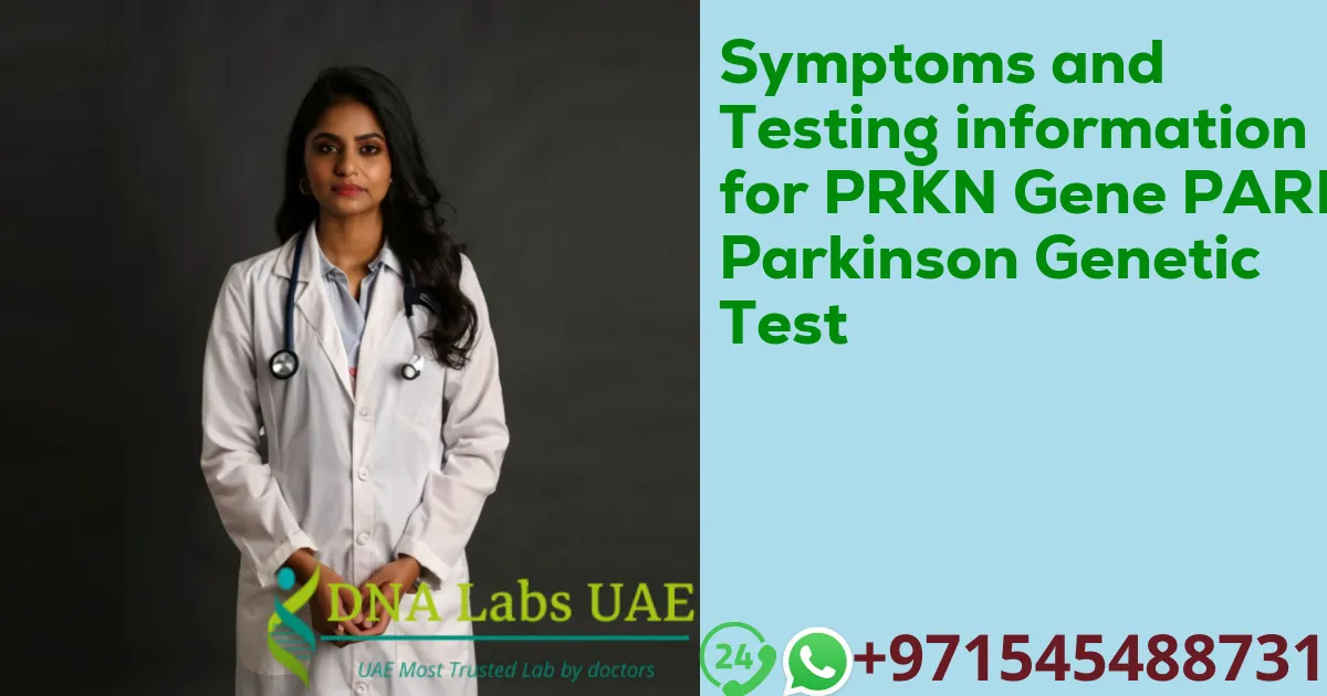 Symptoms and Testing information for PRKN Gene PARK2 Parkinson Genetic Test