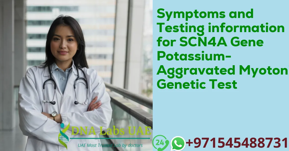 Symptoms and Testing information for SCN4A Gene Potassium-Aggravated Myotonia Genetic Test