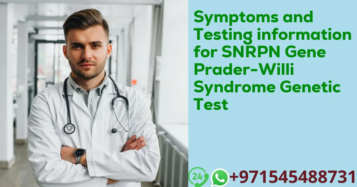 Symptoms and Testing information for SNRPN Gene Prader-Willi Syndrome Genetic Test