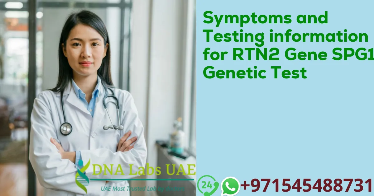 Symptoms and Testing information for RTN2 Gene SPG12 Genetic Test