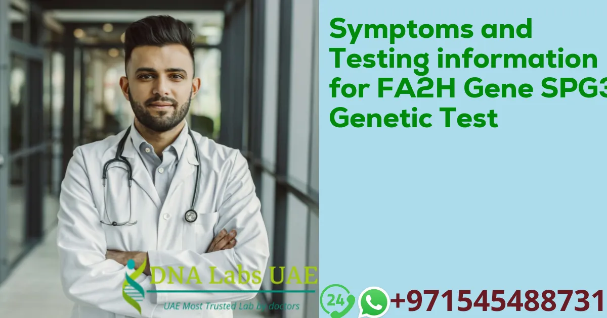 Symptoms and Testing information for FA2H Gene SPG35 Genetic Test