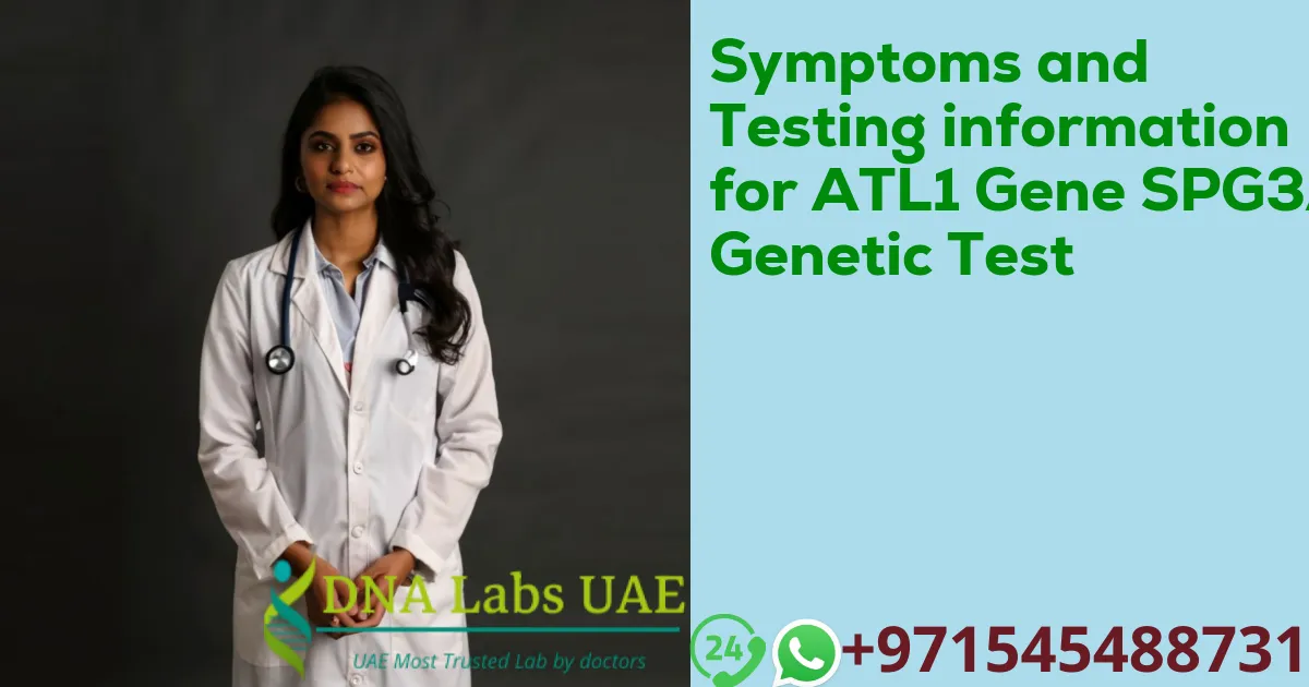 Symptoms and Testing information for ATL1 Gene SPG3A Genetic Test