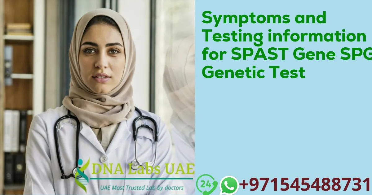 Symptoms and Testing information for SPAST Gene SPG4 Genetic Test