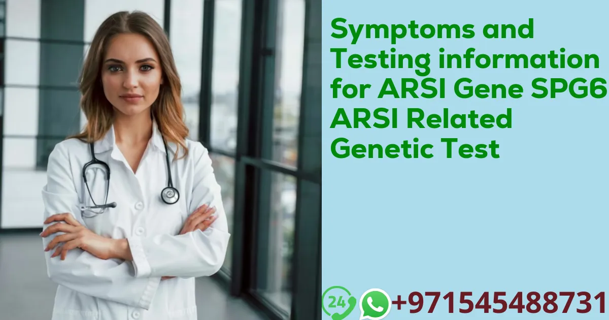 Symptoms and Testing information for ARSI Gene SPG66 ARSI Related Genetic Test