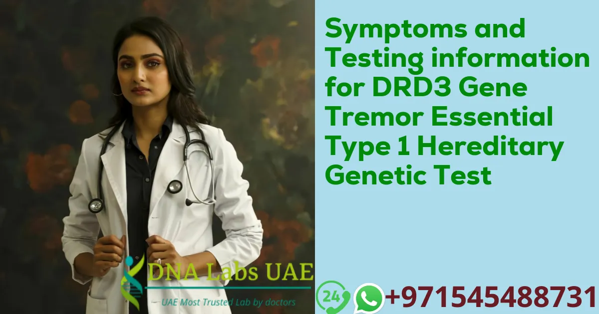 Symptoms and Testing information for DRD3 Gene Tremor Essential Type 1 Hereditary Genetic Test