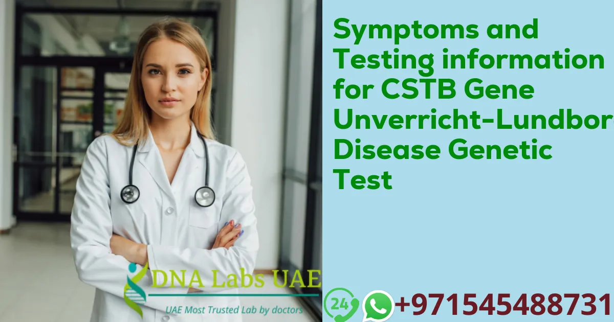 Symptoms and Testing information for CSTB Gene Unverricht-Lundborg Disease Genetic Test