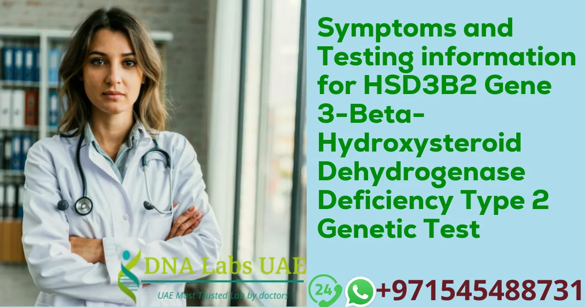 Symptoms and Testing information for HSD3B2 Gene 3-Beta-Hydroxysteroid Dehydrogenase Deficiency Type 2 Genetic Test