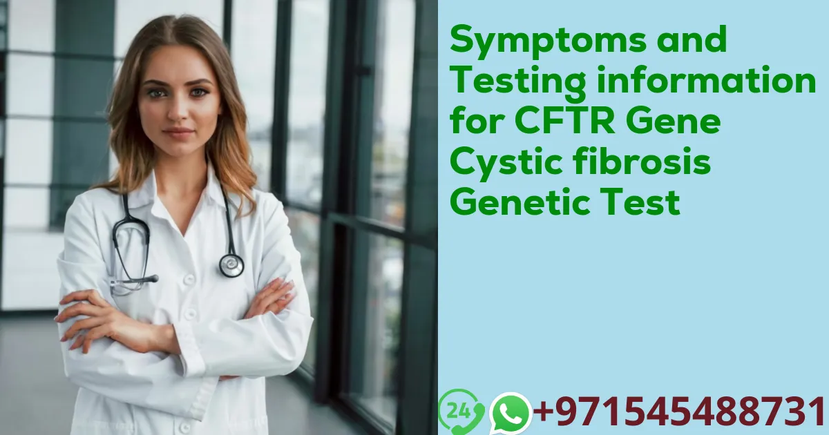 Symptoms and Testing information for CFTR Gene Cystic fibrosis Genetic Test