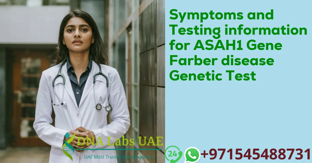 Symptoms and Testing information for ASAH1 Gene Farber disease Genetic Test